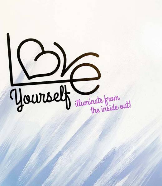 Love yourself, illuminate from the inside out